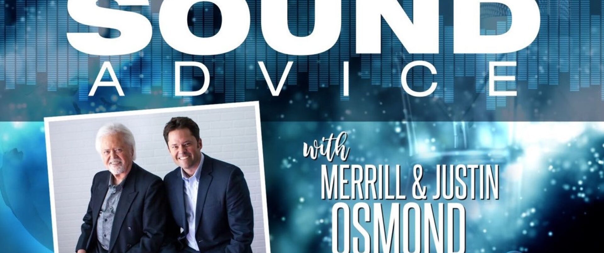A man in suit and tie next to the words sound advice with merrill & osmond.
